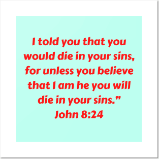 Bible Verse John 8:24 Posters and Art